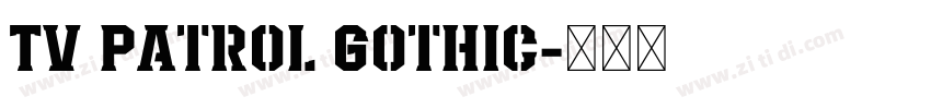 TV Patrol Gothic字体转换